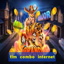 tim combo internet e celular